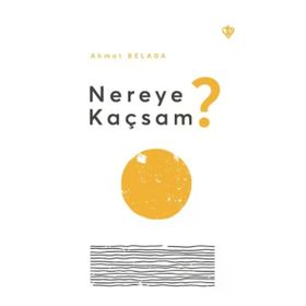 Nereye Kaçsam? - Türkiye Diyanet Vakfı Yayınları