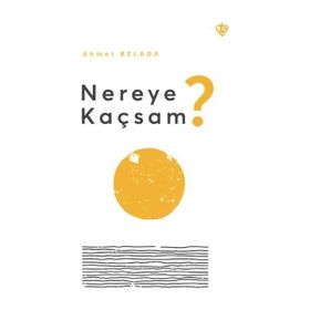 Nereye Kaçsam? - Türkiye Diyanet Vakfı Yayınları