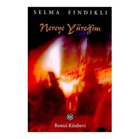 NEREYE YÜREĞİM - SELMA FINDIKLI