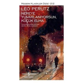 Nereye Yuvarlanıyorsun, Küçük Elma... - Leo Perutz - İş Bankası Kültür Yayınları