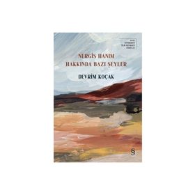 Nergis Hanım Hakkında Bazı Şeyler - Devrim Koçak