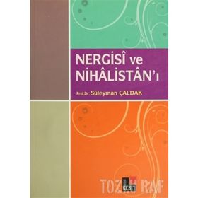 NERGISI VE NİHÂLİSTANI - SÜLEYMAN ÇALDAK