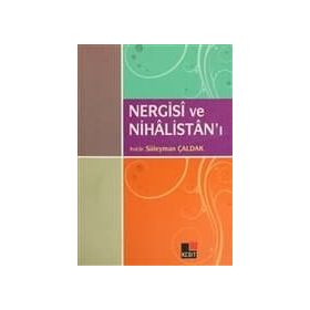 NERGISI VE NİHÂLİSTANI - SÜLEYMAN ÇALDAK