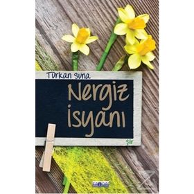 Nergiz İsyanı / Türkan Suna