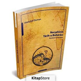 NERŞAHININ TARIH-U BUHARASI İNCELEME VE TERCÜME - ABDULLAH DUMAN