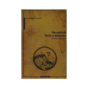 NERŞAHININ TARIH-U BUHARASI İNCELEME VE TERCÜME - ABDULLAH DUMAN
