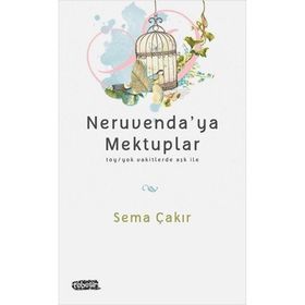 Neruvenda’ya Mektuplar - Sema Çakır