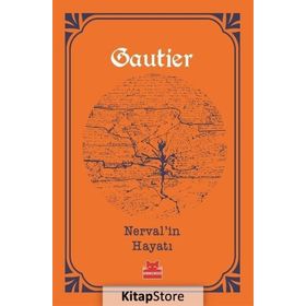 Nerval’in Hayatı - Theophile Gautier