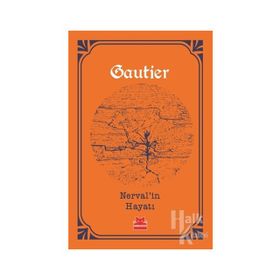 Nerval’in Hayatı - Theophile Gautier