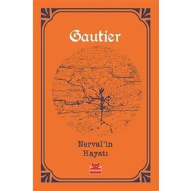 Nerval’in Hayatı - Theophile Gautier