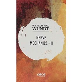 Nerve Mechanics 2 - Wilhelm Max Wundt