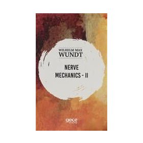 Nerve Mechanics 2 - Wilhelm Max Wundt