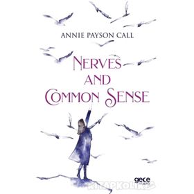 Nerves And Common Sense - Annie Payson Call