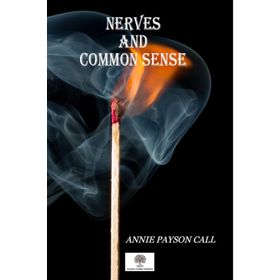 Nerves And Common Sense - Annie Payson Call
