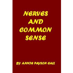 Nerves And Common Sense - Annie Payson Call