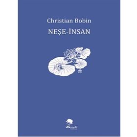 Neşe-İnsan - Christian Bobin