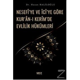 Nesefi'ye ve İci'ye Göre Kur'an-ı Kerim'de Evlilik Hükümleri - Hasan Haliloğlu