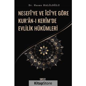 Nesefi'ye ve İci'ye Göre Kur'an-ı Kerim'de Evlilik Hükümleri - Hasan Haliloğlu