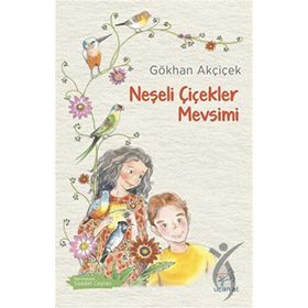 Neşeli Çiçekler Mevsimi - Gökhan Akçiçek