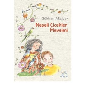 Neşeli Çiçekler Mevsimi - Gökhan Akçiçek