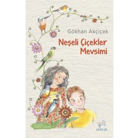 Neşeli Çiçekler Mevsimi - Gökhan Akçiçek