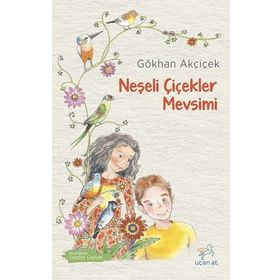 Neşeli Çiçekler Mevsimi - Gökhan Akçiçek