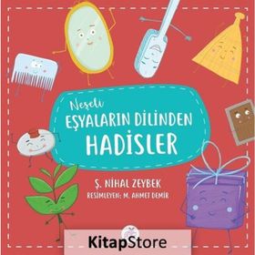 Neşeli Eşyaların Dilinden Hadisler - Şerife Nihal Zeybek