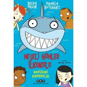 Neşeli Günler İlkokulu Havuzdaki Köpekbalığı - Pamela Butchart