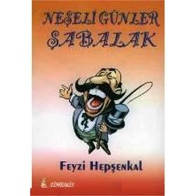 NEŞELİ GÜNLER ŞABALAK - FEYZI HEPŞENKAL