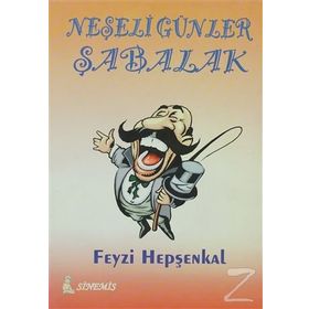 NEŞELİ GÜNLER ŞABALAK - FEYZI HEPŞENKAL