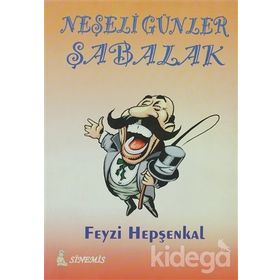 NEŞELİ GÜNLER ŞABALAK - FEYZI HEPŞENKAL