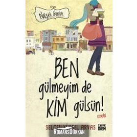 Neşeli Günlük - Ben Gülmeyim de Kim Gülsün! - Selcen Yüksel Arvas