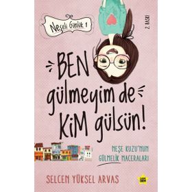Neşeli Günlük - Ben Gülmeyim de Kim Gülsün! - Selcen Yüksel Arvas