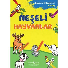 Neşeli Hayvanlar - Boyama Kitaplarım 3-4 Yaş - İş Bankası Kültür Yayınları