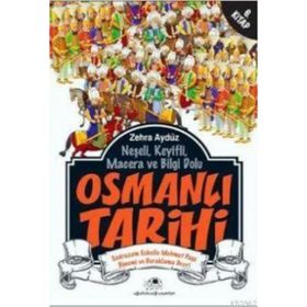 Neşeli Keyifli Macera ve Bilgi Dolu Osmanlı Tarihi 6 - Zehra Aydüz