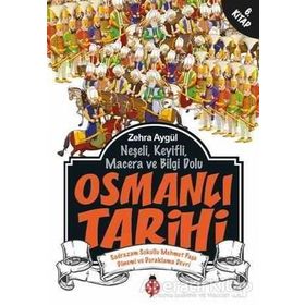 Neşeli Keyifli Macera ve Bilgi Dolu Osmanlı Tarihi 6 - Zehra Aydüz