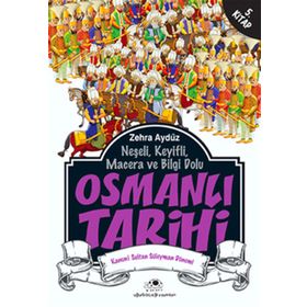 NEŞELİ, KEYIFLI, MACERA VE BILGI DOLU OSMANLI TARIHI - ZEHRA AYDÜZ