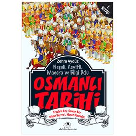 NEŞELİ, KEYIFLI, MACERA VE BILGI DOLU OSMANLI TARIHI - ZEHRA AYDÜZ