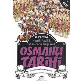 NEŞELİ, KEYIFLI, MACERA VE BILGI DOLU OSMANLI TARIHI - ZEHRA AYDÜZ