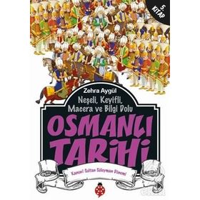NEŞELİ, KEYIFLI, MACERA VE BILGI DOLU OSMANLI TARIHI - ZEHRA AYDÜZ