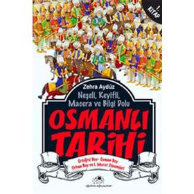 NEŞELİ, KEYIFLI, MACERA VE BILGI DOLU OSMANLI TARIHI - ZEHRA AYDÜZ