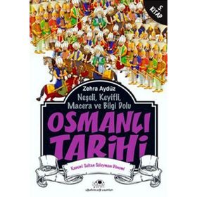NEŞELİ, KEYIFLI, MACERA VE BILGI DOLU OSMANLI TARIHI - ZEHRA AYDÜZ