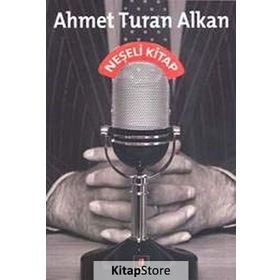 NEŞELİ KITAP - AHMET TURAN ALKAN
