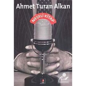 NEŞELİ KITAP - AHMET TURAN ALKAN