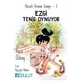 Neşeli Orman Kampı 1 - Ezgi Tenis Oynuyor - Ayça Özbay