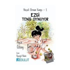 Neşeli Orman Kampı 1 - Ezgi Tenis Oynuyor - Ayça Özbay