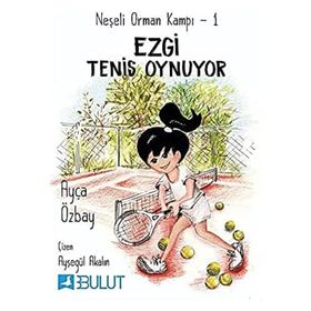Neşeli Orman Kampı 1 - Ezgi Tenis Oynuyor - Ayça Özbay