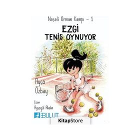 Neşeli Orman Kampı 1 - Ezgi Tenis Oynuyor - Ayça Özbay