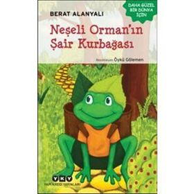 Neşeli Orman’ın Şair Kurbağası - Berat Alanyalı