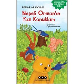 Neşeli Orman’ın Yaz Konukları - Berat Alanyalı